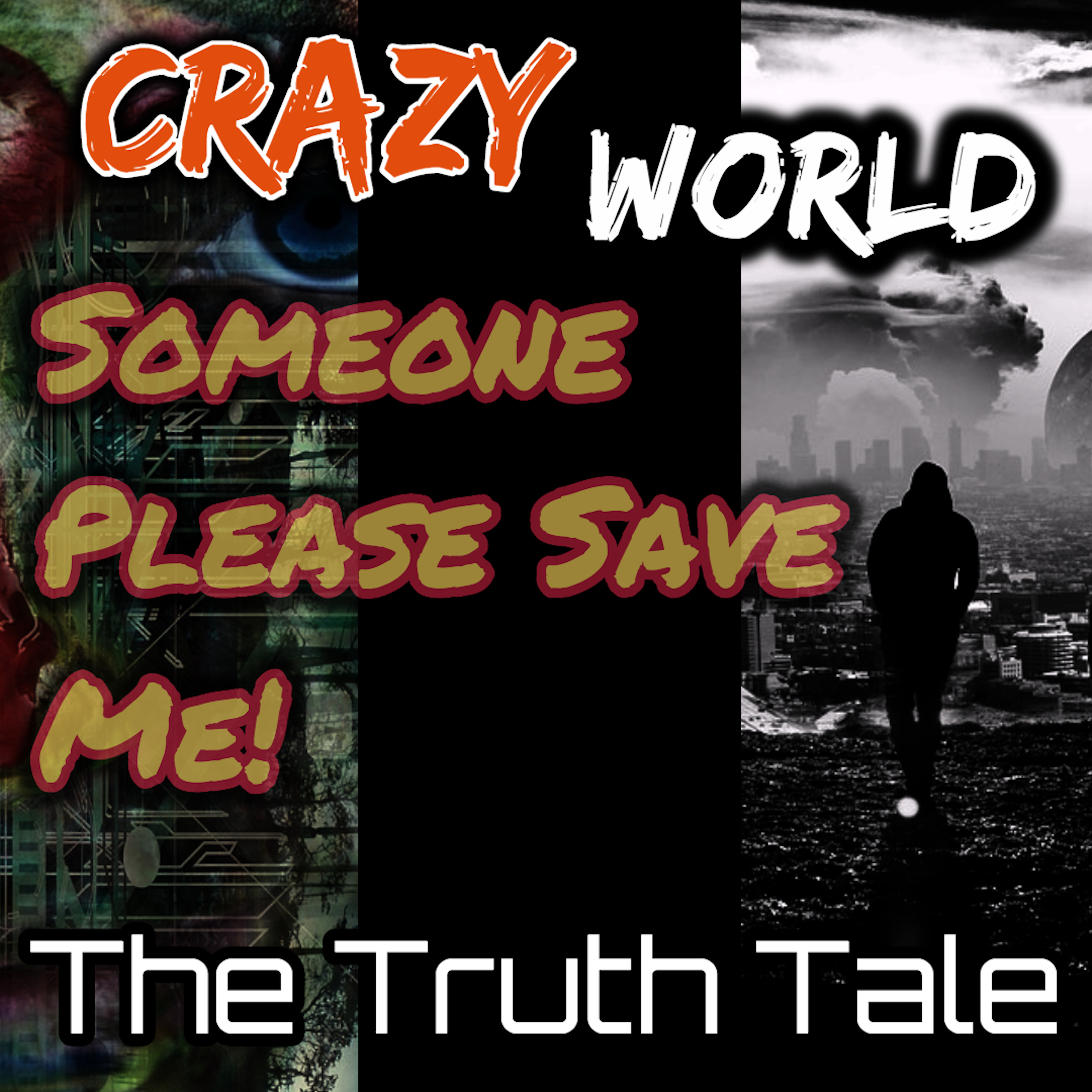 Press Release: New Single Release – Crazy World, Someone Please Save Me by The Truth Tale