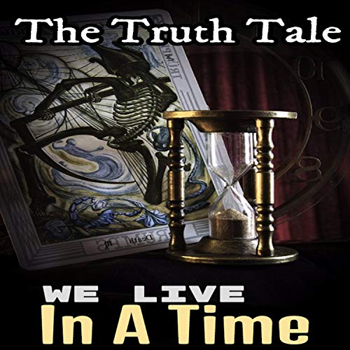 New Single Release: We Live In A Time by The Truth Tale